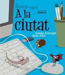 A la ciutat (Els animals del jardí, Band 7)