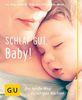 Schlaf gut, Baby!: Der sanfte Weg zu ruhigen Nächten (GU Einzeltitel Partnerschaft & Familie)