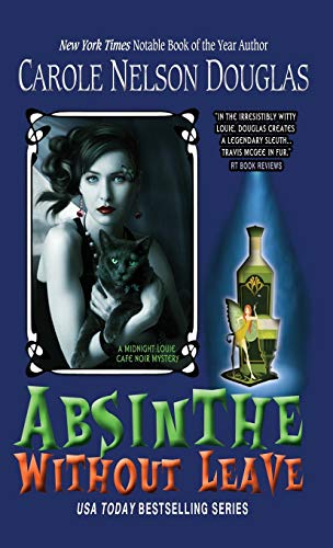 Absinthe Without Leave: A Midnight Louie Cafe Noir Mystery (Midnight Louie Cafe Noir Mysteries, Band 1)