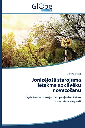 JonizejoSa starojuma ietekme uz cilveku novecoSanu: IlgstoSam apstarojumam paklauto cilveku novecoSanas aspekti
