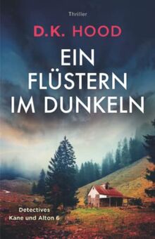 Ein Flüstern im Dunkeln: Thriller (Detectives Kane und Alton, Band 6)