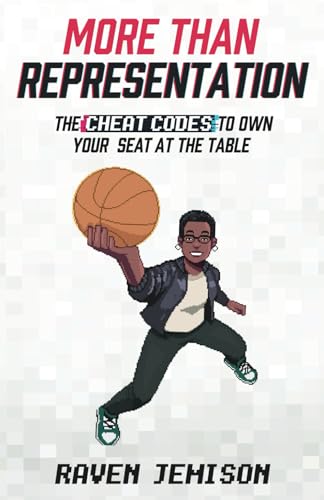 More Than Representation: The Cheat Codes to Own Your Seat at the Table