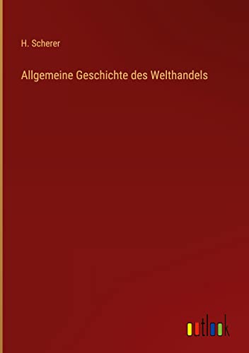 Allgemeine Geschichte des Welthandels