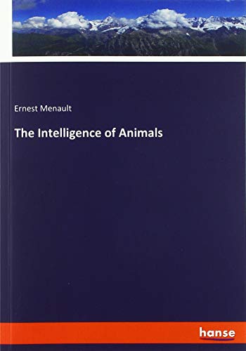 The Intelligence of Animals