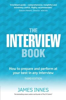 The Interview Book:How to prepare and perform at your best in any interview