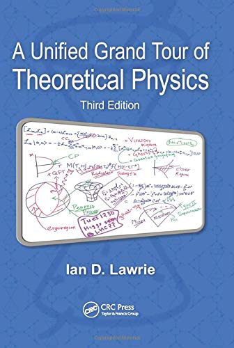 A Unified Grand Tour of Theoretical Physics, Third Edition