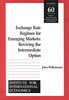 Williamson, J: Exchange Rate Regimes for Emerging Markets -: Reviving the Intermediate Option (POLICY ANALYSES IN INTERNATIONAL ECONOMICS)