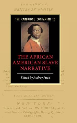 The Cambridge Companion to the African American Slave Narrative (Cambridge Companions to Literature)
