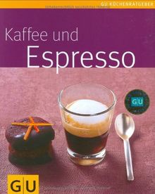 Kaffee und  Espresso (GU Küchenratgeber Relaunch 2006)