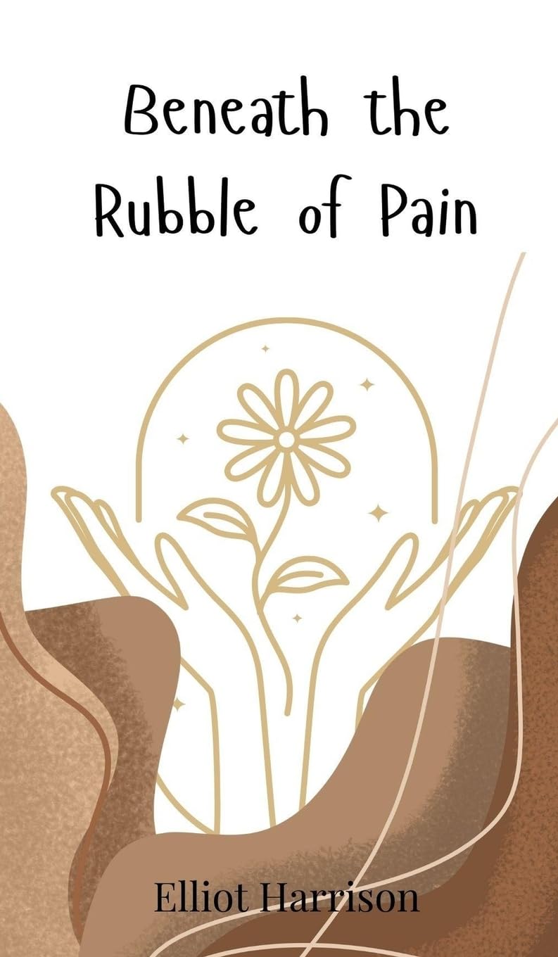 Beneath the Rubble of Pain
