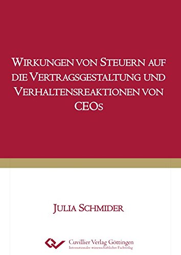 Wirkungen von Steuern auf die Vertragsgestaltung und Verhaltensreaktionen von CEOs