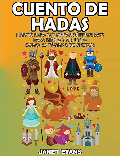 Cuento De Hadas: Libros Para Colorear Súperguays Para Niños y Adultos (Bono: 20 Páginas de Sketch): Libros Para Colorear Superguays Para Ninos y Adultos (Bono: 20 Paginas de Sketch)