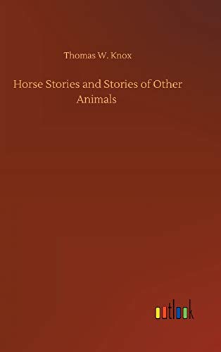 Horse Stories and Stories of Other Animals