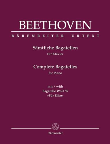 Sämtliche Bagatellen für Klavier (mit Bagatelle WoO 59 Für Elise). Spielpartitur, Sammelband, Urtextausgabe. BÄRENREITER URTEXT