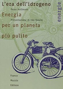 L'era dell'idrogeno. Energia per un pianeta più pulito