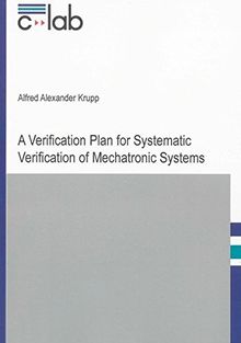 A Verification Plan for Systematic Verification of Mechatronic Systems (C-LAB Publication)