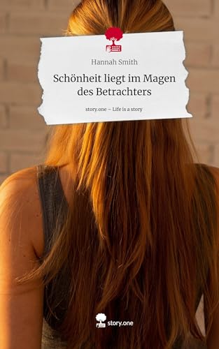 Schönheit liegt im Magen des Betrachters. Life is a Story - story.one