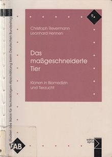 Das maßgeschneiderte Tier. Klonen in Biomedizin und Tierzucht