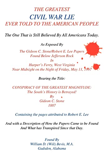 THE GREATEST CIVIL WAR LIE EVER TOLD TO THE AMERICAN PEOPLE: The One That is Still Believed By All Americans Today.