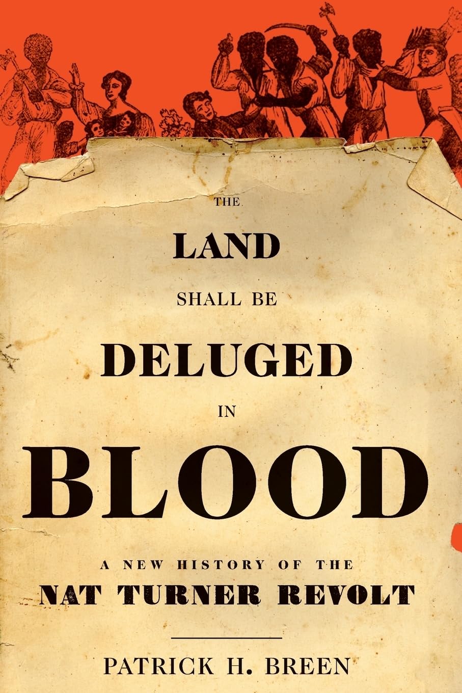 Land Shall Be Deluged in Blood: A New History of the Nat Turner Revolt