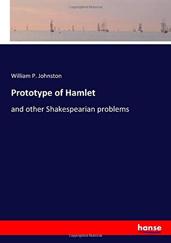Prototype of Hamlet: and other Shakespearian problems