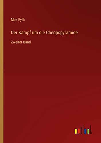 Der Kampf um die Cheopspyramide: Zweiter Band