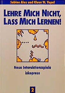 Lehre mich nicht, laß mich lernen, 4 Bde., Bd.2 (Lebendiges Lernen und Lehren)