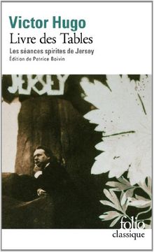 Le livre des tables : les séances spirites de Jersey