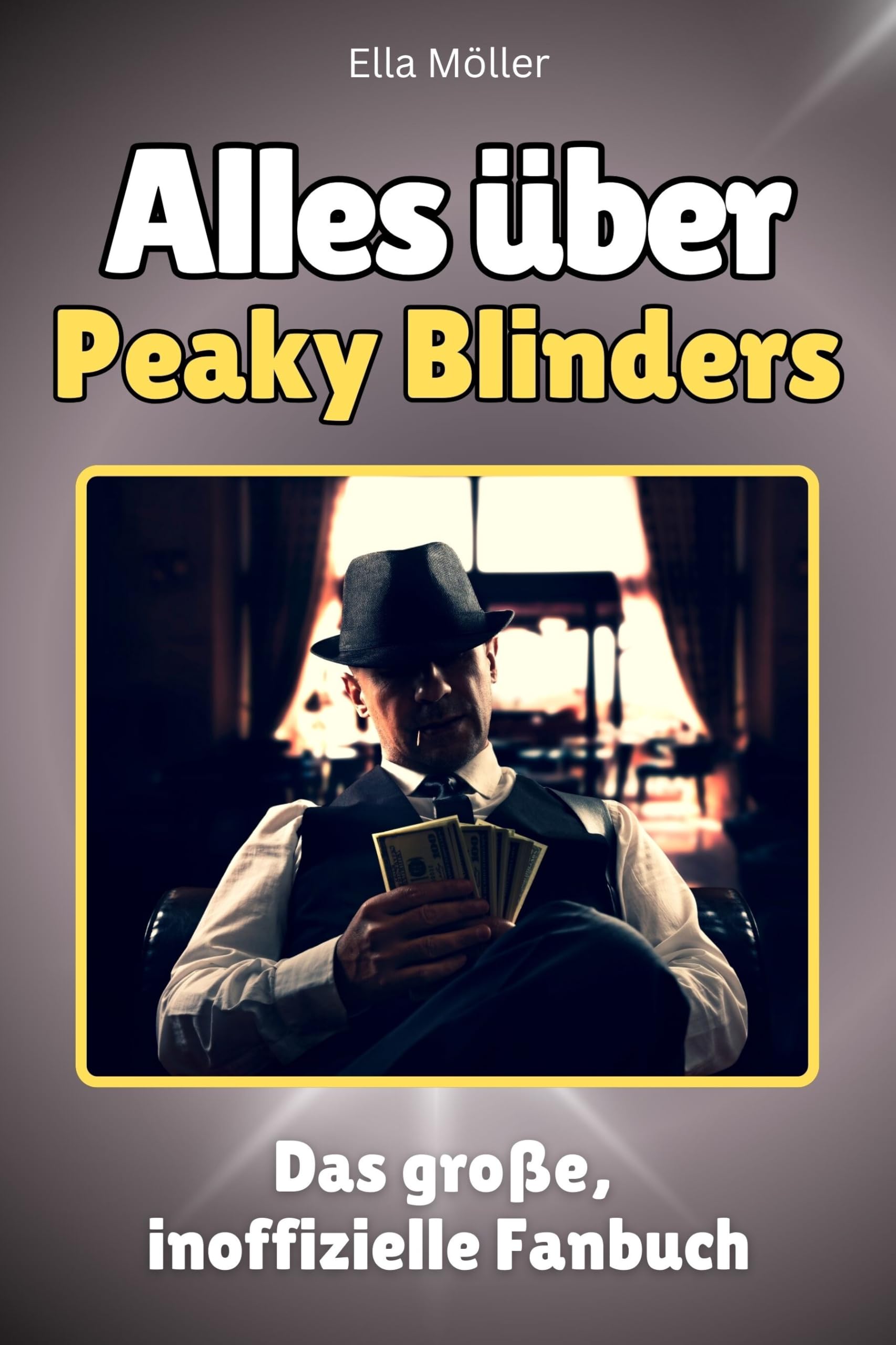 Alles über Peaky Blinders - Hochwertige Hardcover-Ausgabe - das perfekte Geschenk: Das große, inoffizielle Fanbuch