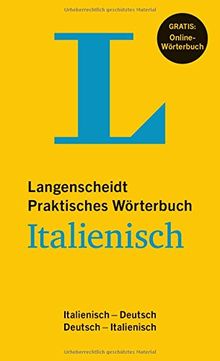 Langenscheidt Praktisches Wörterbuch Italienisch - Buch mit Online-Anbindung: Italienisch-Deutsch/Deutsch-Italienisch (Langenscheidt Praktische Wörterbücher)