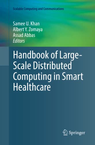 Handbook of Large-Scale Distributed Computing in Smart Healthcare (Scalable Computing and Communications)