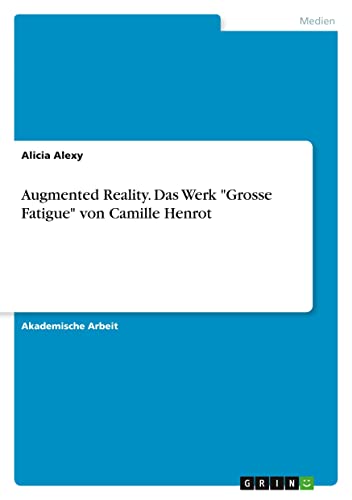 Augmented Reality. Das Werk Grosse Fatigue von Camille Henrot
