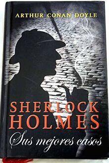 Sherlock Holmes: sus mejores casos