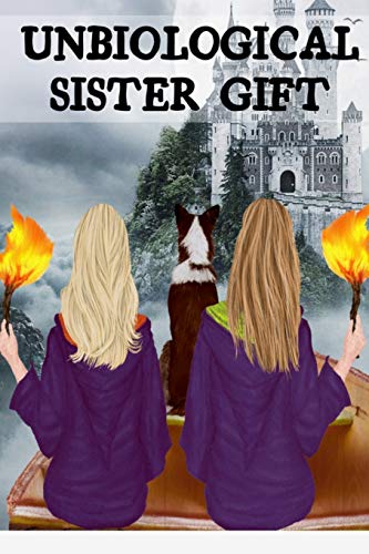 Unbiological Sister Gift: Thank You For Being My Un-biological Sister - Spooky BFF Journal And Best Girl Friend Forever Halloween Present - Long ... - Fall October Bat Castle Wizard Women D