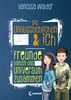 Die Unausstehlichen & ich - Freunde halten das Universum zusammen: Kinderbuch für Mädchen und Jungen ab 10 Jahre