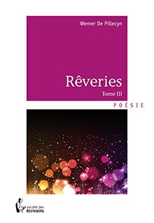 Rêveries - Tome III: Tome 3