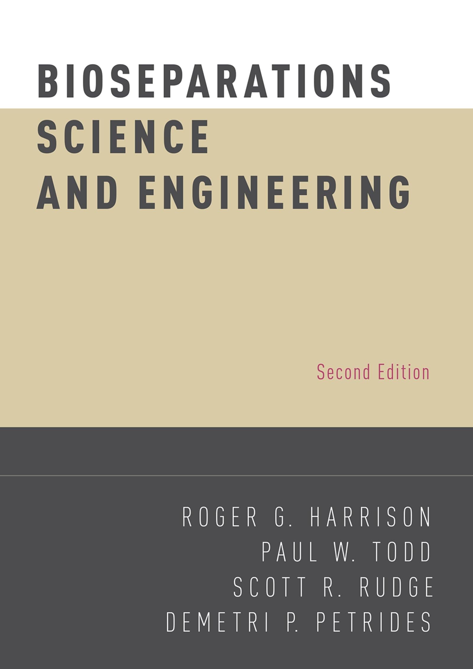 Bioseparations Science and Engineering (Revised) (Topics in Chemical Engineering: A Series of Textbooks and Monographs)