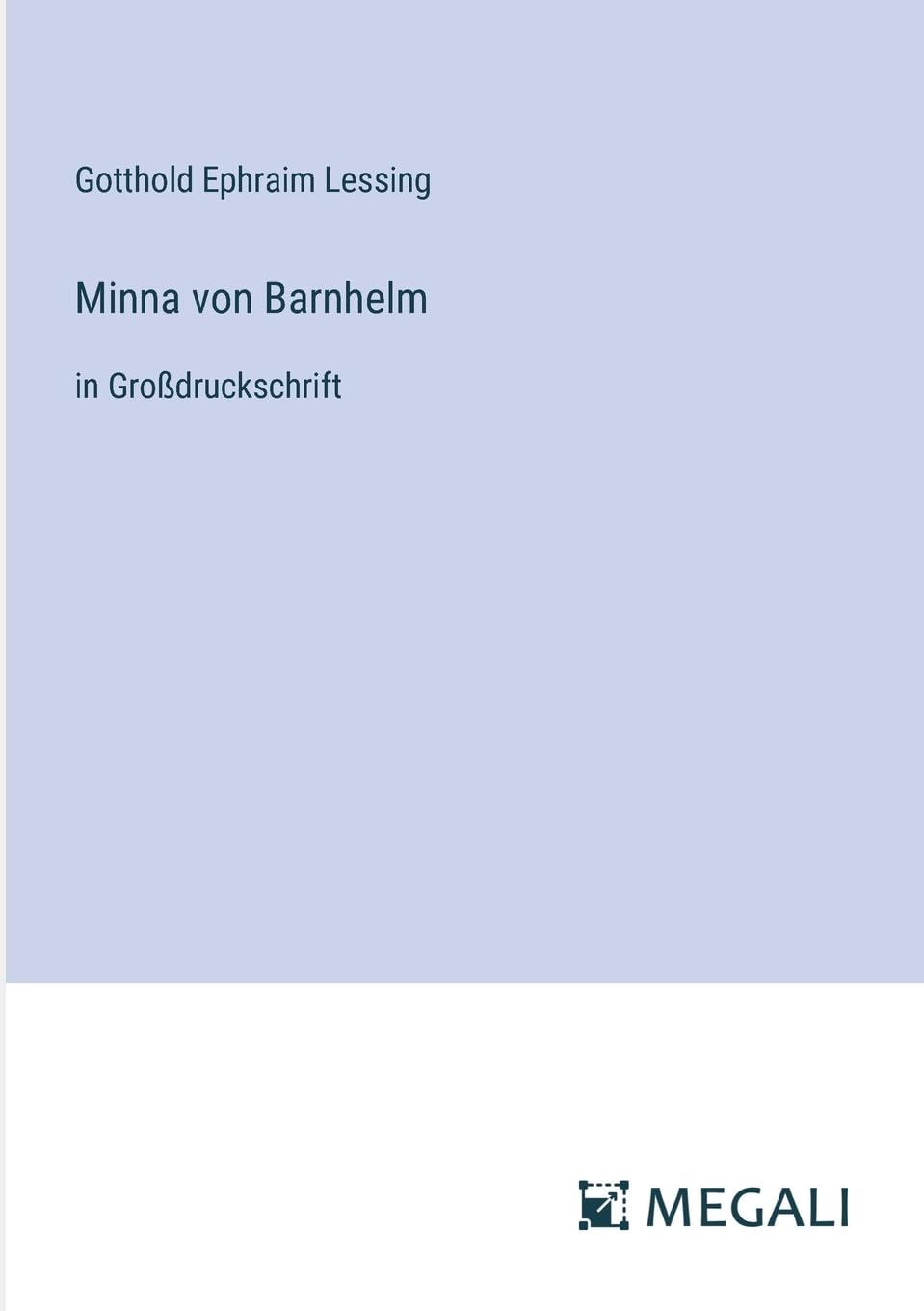 Minna von Barnhelm: in Großdruckschrift