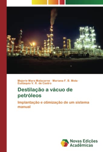 Destilação a vácuo de petróleos: Implantação e otimização de um sistema manual