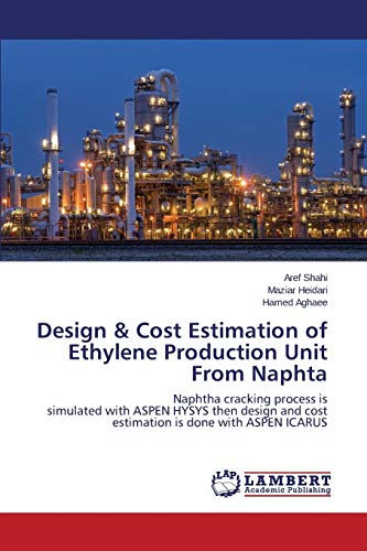 Design & Cost Estimation of Ethylene Production Unit From Naphta: Naphtha cracking process is simulated with ASPEN HYSYS then design and cost estimation is done with ASPEN ICARUS