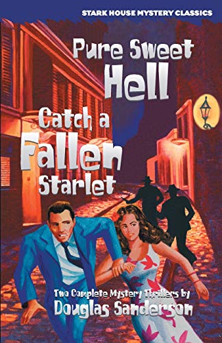 Pure Sweet Hell / Catch a Fallen Starlet (Stark House Mystery Classics)