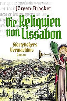 Die Reliquien von Lissabon: Störtebekers Vermächtnis. Historischer Roman. Band 2 der großen Trilogie