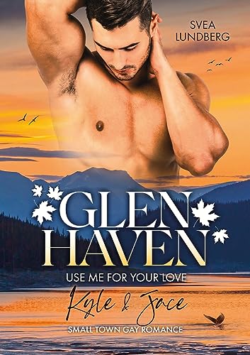 Lundberg, Svea: Glen Haven - Use me for your love