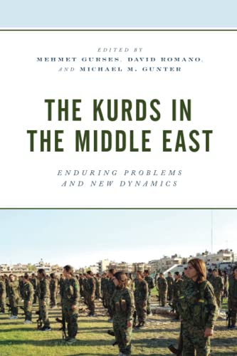 The Kurds in the Middle East: Enduring Problems and New Dynamics (Kurdish Societies, Politics, and International Relations)