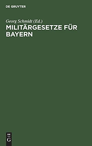 Militärgesetze für Bayern: Nach dem Stande vom 20.12.1905
