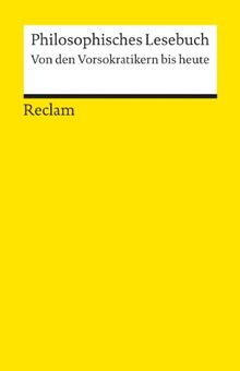 Philosophisches Lesebuch: Von den Vorsokratikern bis heute