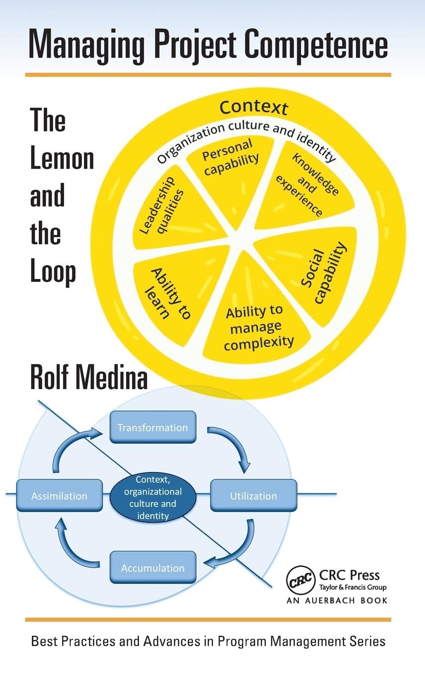 Managing Project Competence: The Lemon and the Loop (Best Practices and Advances in Program Management)