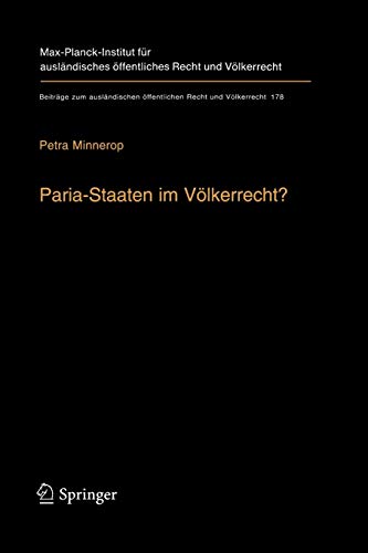 Paria-Staaten im Völkerrecht? (Beiträge zum ausländischen öffentlichen Recht und Völkerrecht) (German Edition) (Beiträge zum ausländischen öffentlichen Recht und Völkerrecht, 178, Band 178)