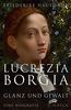 Lucrezia Borgia: Glanz und Gewalt