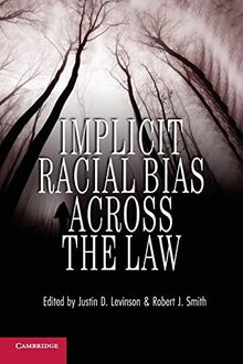 Implicit Racial Bias Across the Law